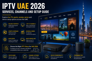 IPTV UAE 2026 services, channels and setup guide banner showing a smart TV with live TV, sports, movies, series, kids and settings options, alongside Dubai skyline, IPTV box, remote, and icons for reliable service, live channels, sports coverage, movies, easy setup, multi-device use, device compatibility and streaming tips.